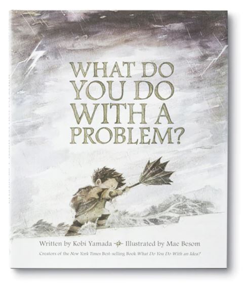 What Do You Do With A Problem?